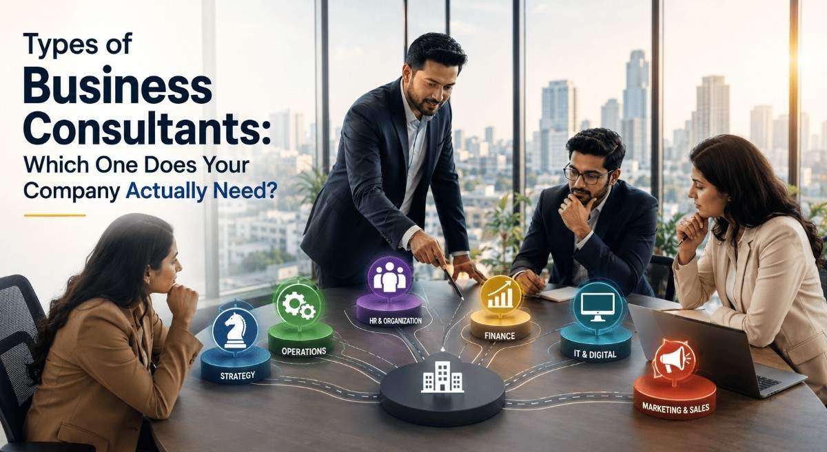 Types of Business Consultants: Which One Does Your Company Actually Need?